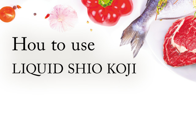 How to use LIQUID SHIO KOJI